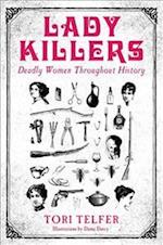 Lady Killers - Deadly Women Throughout History
