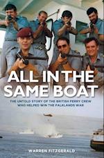 All in the Same Boat - The untold story of the British ferry crew who helped win the Falklands War