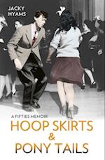 Hoop Skirts and Ponytails - A Fifties Memoir