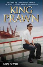 King Prawn - Dreaming Big and Making It Happen: The Story of the Entreprenurial Genius