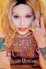 Freak Unique: My Autobiography - Pete Burns