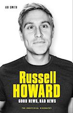 Russell Howard: The Good News, Bad News - The Biography