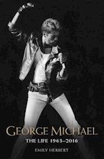 George Michael - The Life: 1963-2016