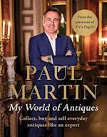 Paul Martin: My World Of Antiques