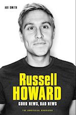 Russell Howard: The Good News, Bad News - The Biography