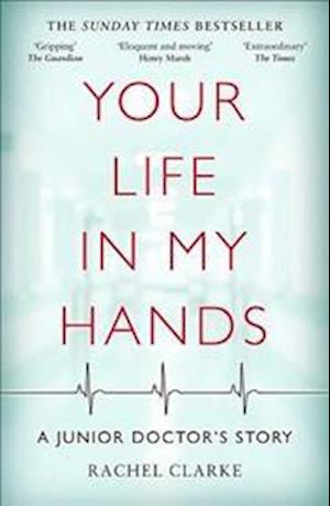 Your Life In My Hands - a Junior Doctor's Story