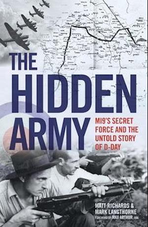 The Hidden Army - MI9's Secret Force and the Untold Story of D-Day