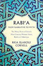 Rabi'a From Narrative to Myth