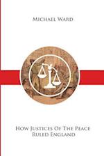 How Justices of the Peace Ruled England