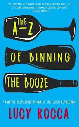The A-Z of Binning the Booze