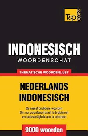 Thematische Woordenschat Nederlands-Indonesisch - 9000 Woorden