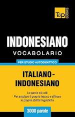 Vocabolario Italiano-Indonesiano Per Studio Autodidattico - 3000 Parole