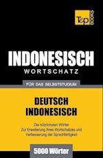 Wortschatz Deutsch-Indonesisch Für Das Selbststudium - 5000 Wörter