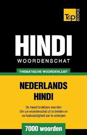 Thematische Woordenschat Nederlands-Hindi - 7000 Woorden