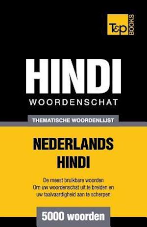 Thematische Woordenschat Nederlands-Hindi - 5000 Woorden