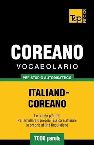 Vocabolario Italiano-Coreano Per Studio Autodidattico - 7000 Parole