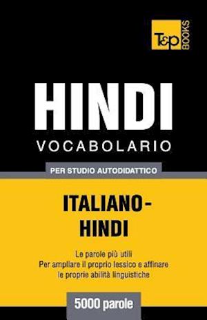 Vocabolario Italiano-Hindi Per Studio Autodidattico - 5000 Parole