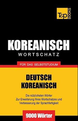 Wortschatz Deutsch-Koreanisch Für Das Selbststudium - 9000 Wörter