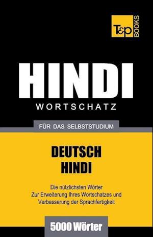 Wortschatz Deutsch-Hindi Für Das Selbststudium - 5000 Wörter