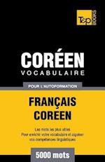 Vocabulaire Français-Coréen Pour l'Autoformation - 5000 Mots