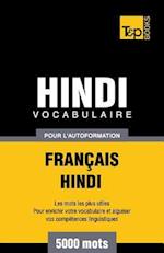 Vocabulaire Français-Hindi Pour l'Autoformation - 5000 Mots