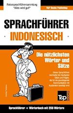 Sprachführer Deutsch-Indonesisch und Mini-Wörterbuch mit 250 Wörtern