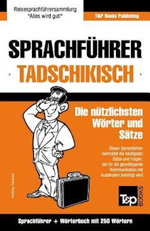 Sprachführer Deutsch-Tadschikisch und Mini-Wörterbuch mit 250 Wörtern
