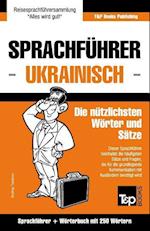 Sprachführer Deutsch-Ukrainisch und Mini-Wörterbuch mit 250 Wörtern