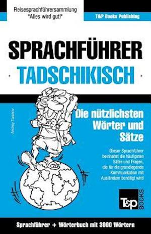 Sprachführer Deutsch-Tadschikisch Und Thematischer Wortschatz Mit 3000 Wörtern
