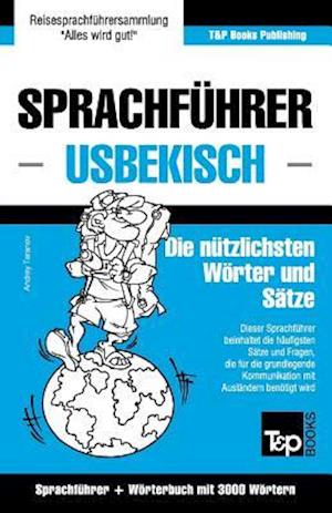 Sprachführer Deutsch-Usbekisch und thematischer Wortschatz mit 3000 Wörtern