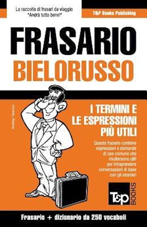 Frasario Italiano-Bielorusso e mini dizionario da 250 vocaboli