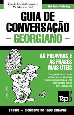 Guia de Conversação Portuguès-Georgiano E Dicionário Conciso 1500 Palavras