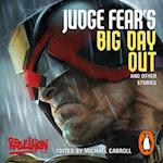 Judge Fear''s Big Day Out and Other Stories
