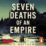 Seven Deaths of an Empire