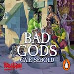 Bad Gods