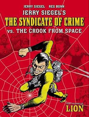 Jerry Siegel's Syndicate of Crime vs. the Crook from Space