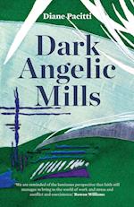 Dark Angelic Mills: Poems by Diane Pacitti 