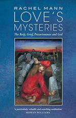 Love's Mysteries: The Body, Grief, Precariousness and God 