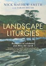 Landscape Liturgies: Outdoor worship resources from the Christian tradition 