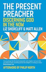 The Present Preacher: Discerning God in the Now 
