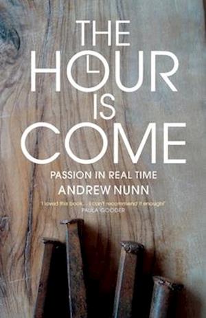 The Hour is Come: The Passion in real time