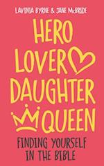 Hero Lover Daughter Queen