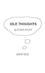 Idle Thoughts & Other Stuff