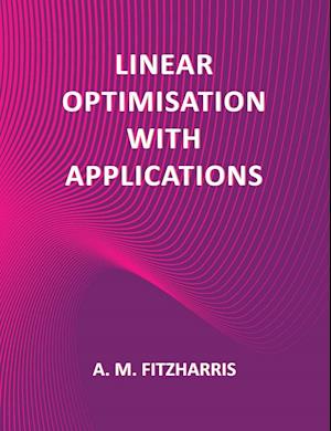 Linear Optimisation with Applications