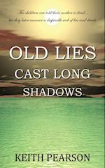 Old Lies Cast Long Shadows