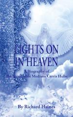 Lights on in Heaven: A Biography of the Spiritualist Medium Cerris Hulse