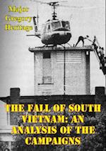 Fall Of South Vietnam: An Analysis Of The Campaigns