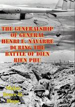 Generalship Of General Henri E. Navarre During The Battle Of Dien Bien Phu