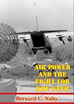Air Power And The Fight For Khe Sanh [Illustrated Edition]