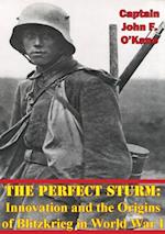 Perfect Sturm: Innovation and the Origins of Blitzkrieg in World War I